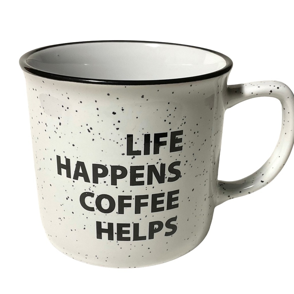 Life Happens Coffee Helps / Just Love Coffee